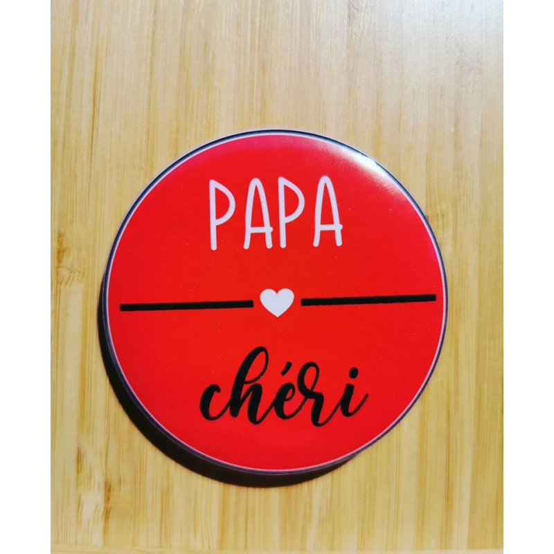 porte clé/magnet/badge Papa chéri
