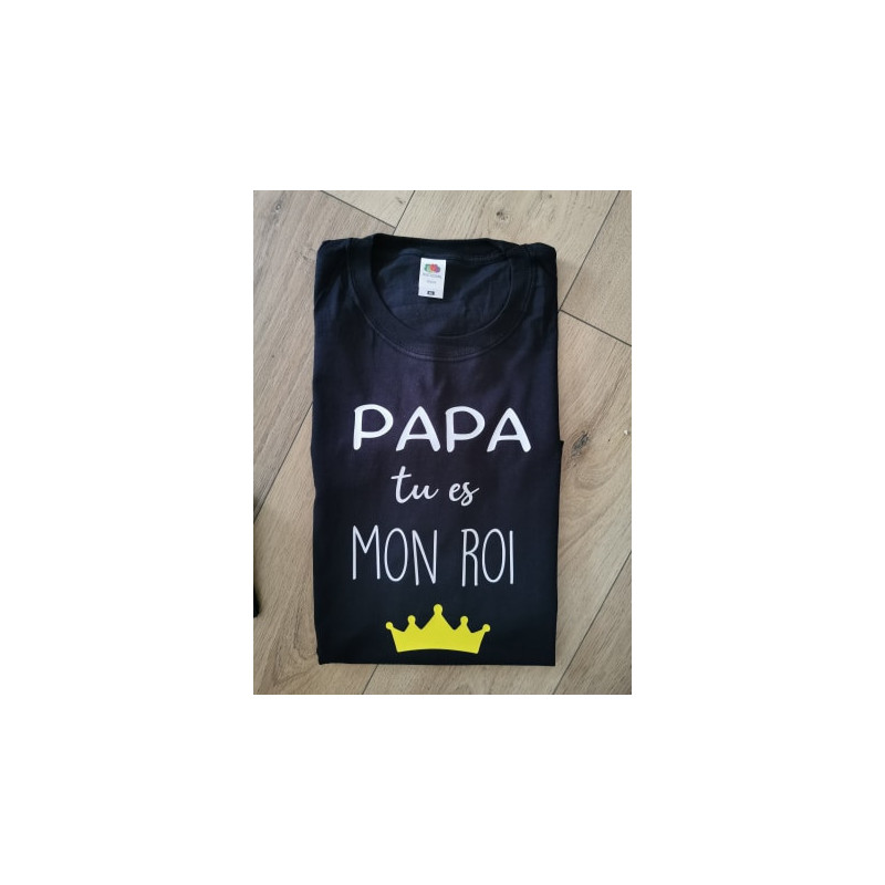 Tee shirt Papa tu es mon roi